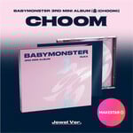 BABYMONSTER BABYMONSTER - 3rd MINI ALBUM [CHOOM] (Jewel Ver.) + Random Photocard (MAKESTAR)