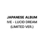 Ive [Japanese Album] IVE - LUCID DREAM (LIMITED VER.)