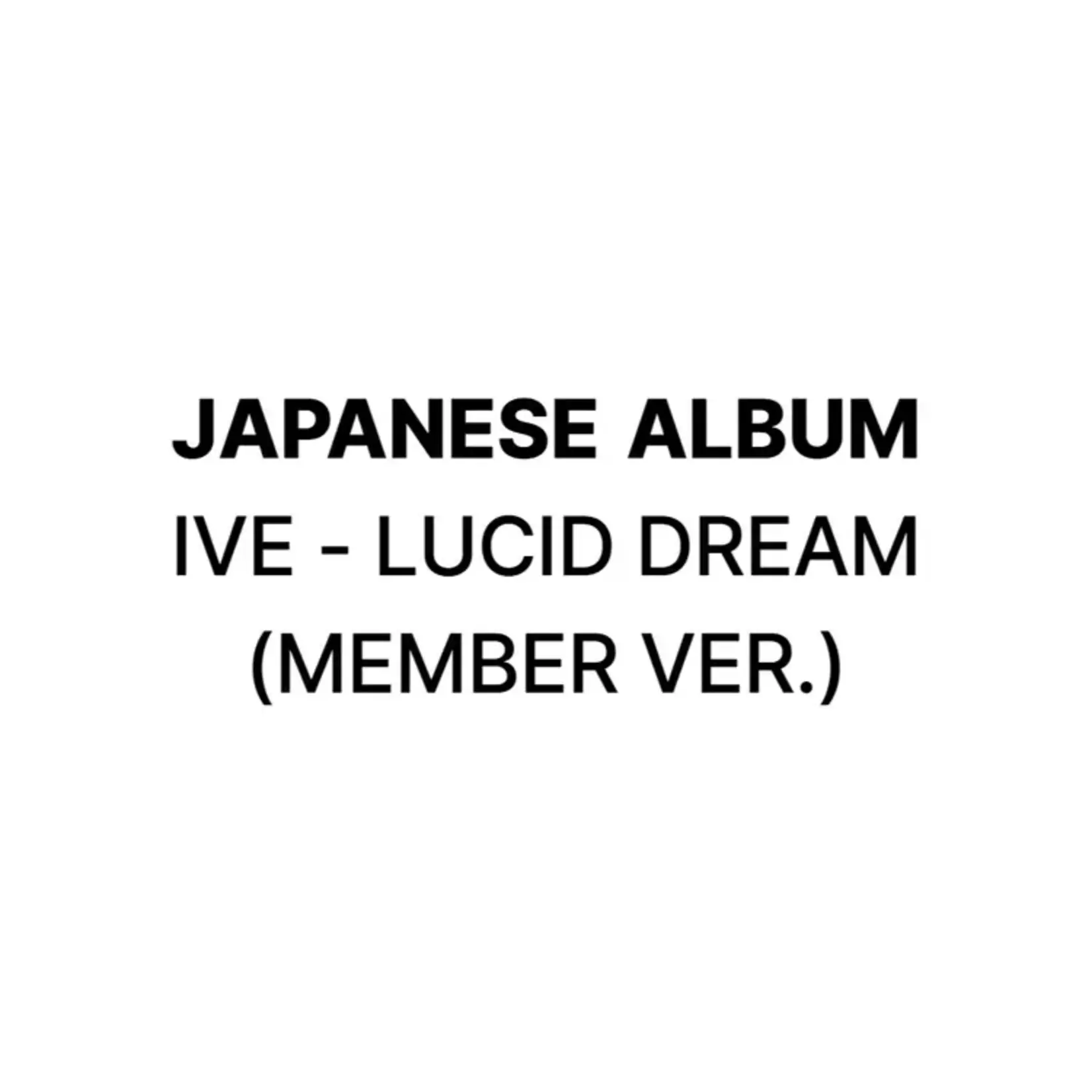 Ive [Japanese Album] IVE - LUCID DREAM (MEMBER VER.)