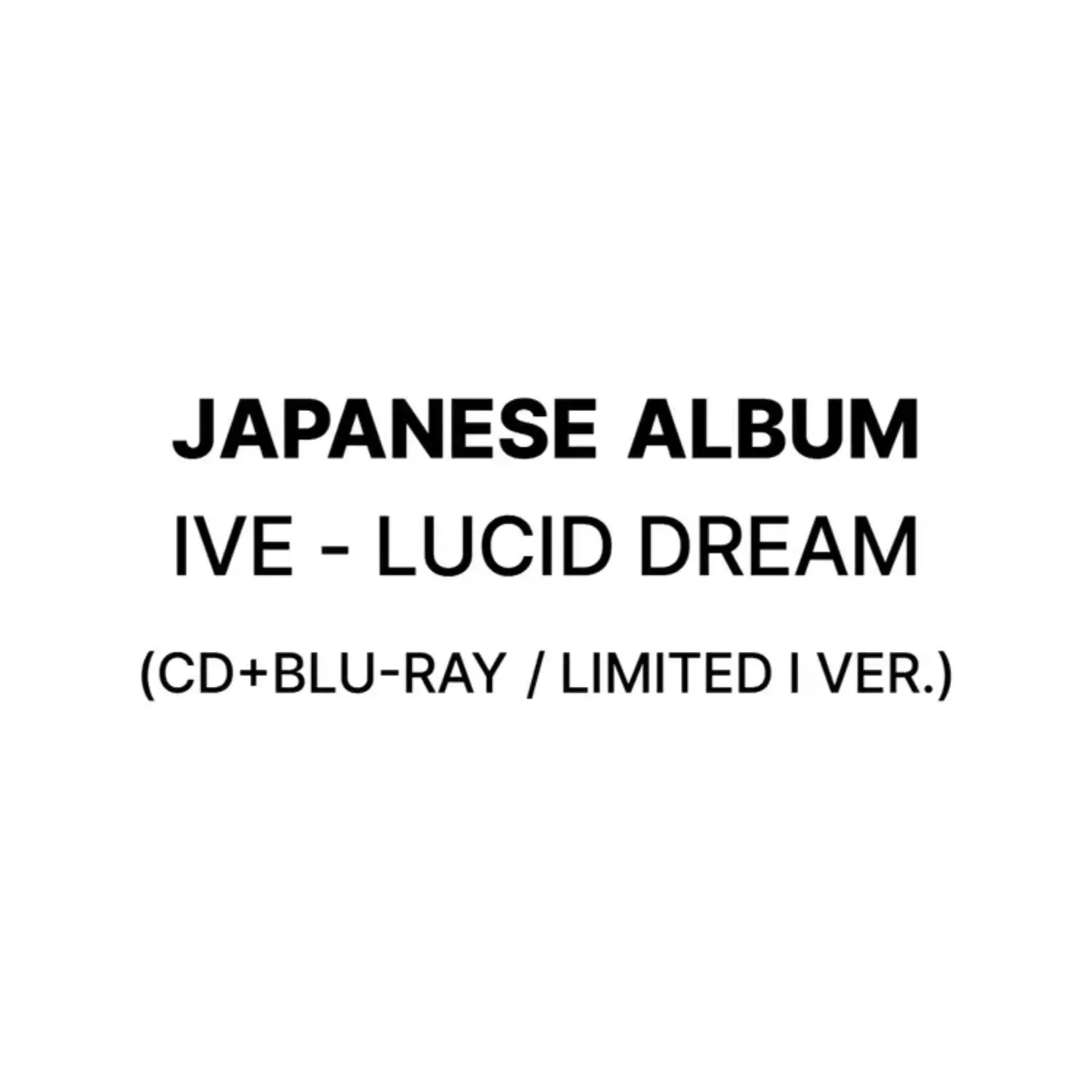 Ive [Japanese Album] IVE - LUCID DREAM (CD+BLU-RAY / LIMITED I VER.)