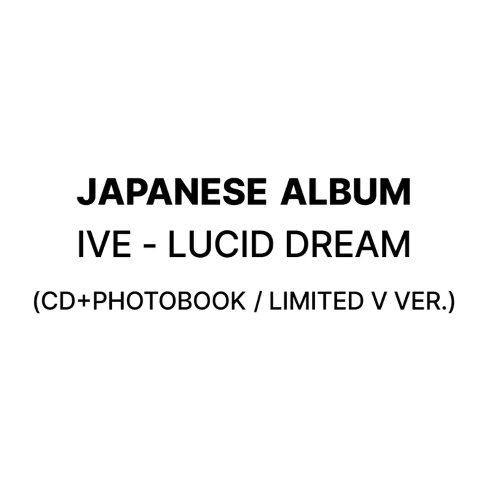 Ive [Japanese Album] IVE - LUCID DREAM (CD+PHOTOBOOK / LIMITED V VER.)