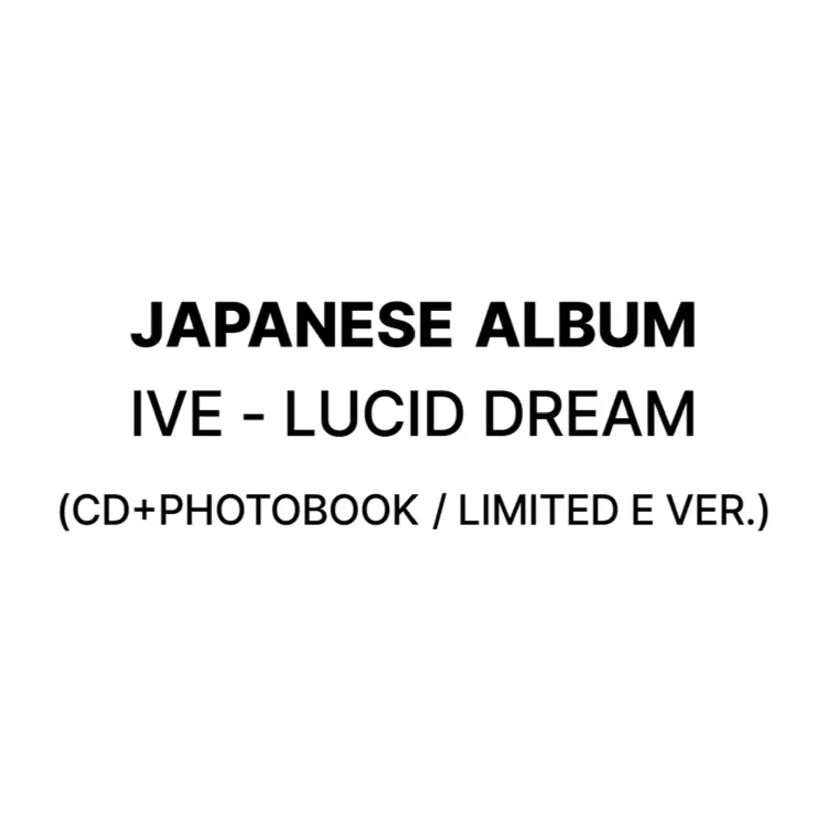 Ive [Japanese Album] IVE - LUCID DREAM (CD+PHOTOBOOK / LIMITED E VER.)