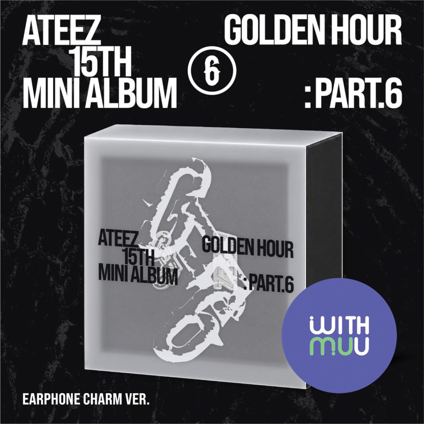 ATEEZ ATEEZ - 15TH MINI ALBUM [GOLDEN HOUR : Part.6] (EARPHONE CHARM VER.) + Random Photocard (WM)