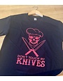 Dont touch my knves shirt 2X