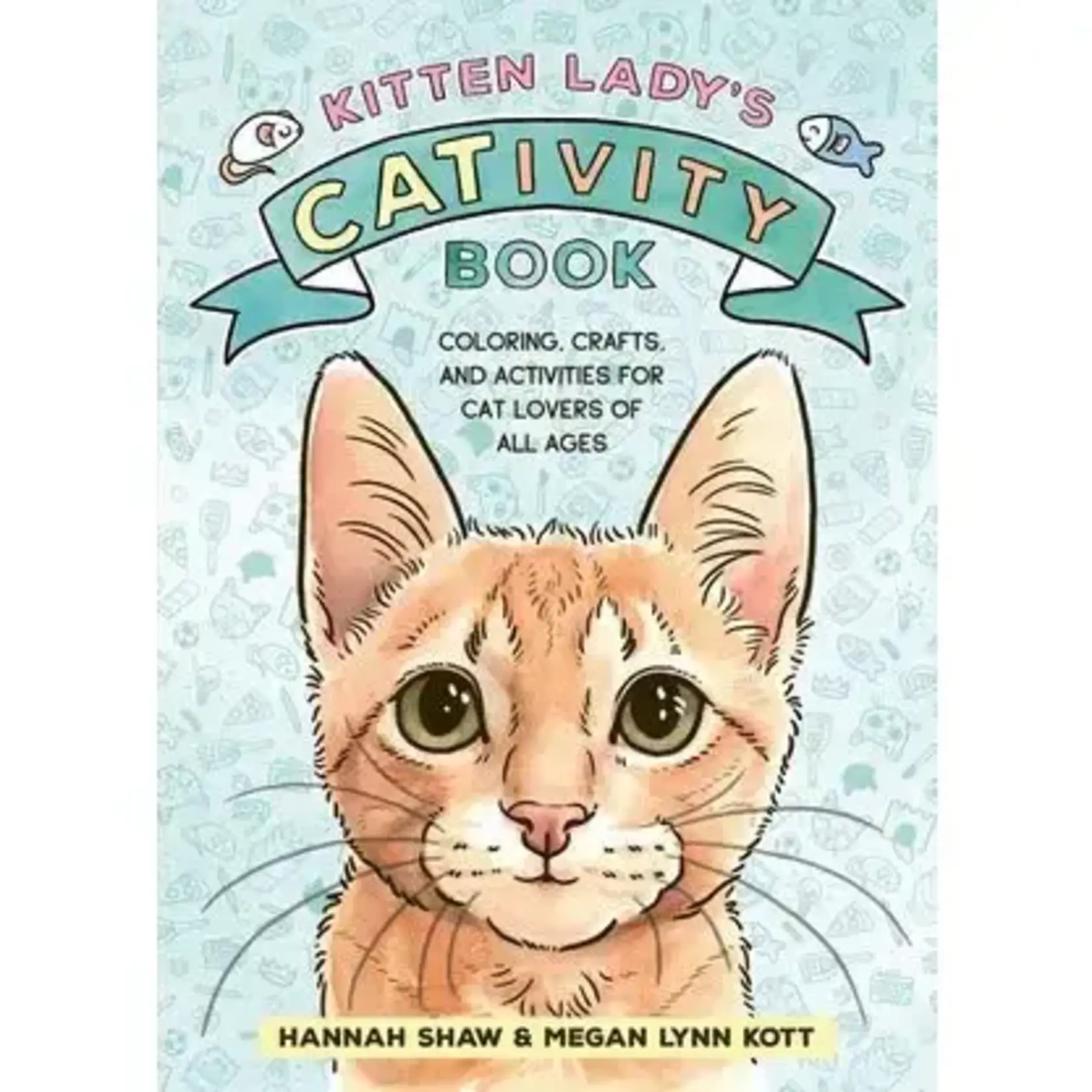 HarperCollins Kitten Lady’s Cativity Book: Hannah Shaw