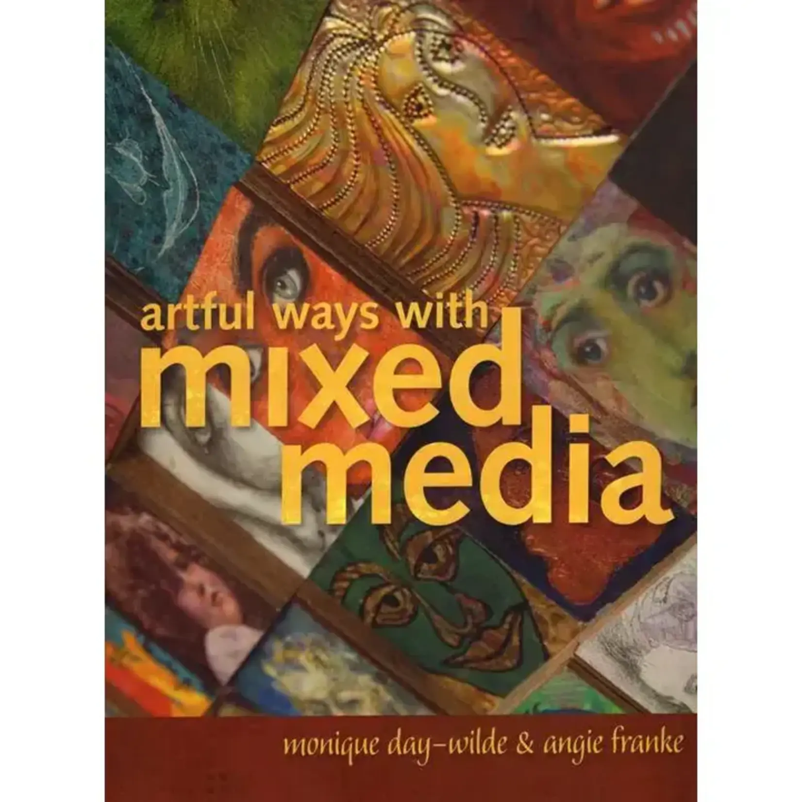Simon & Schuster Artful Ways with Mixed Media By Monique Day-Wilde