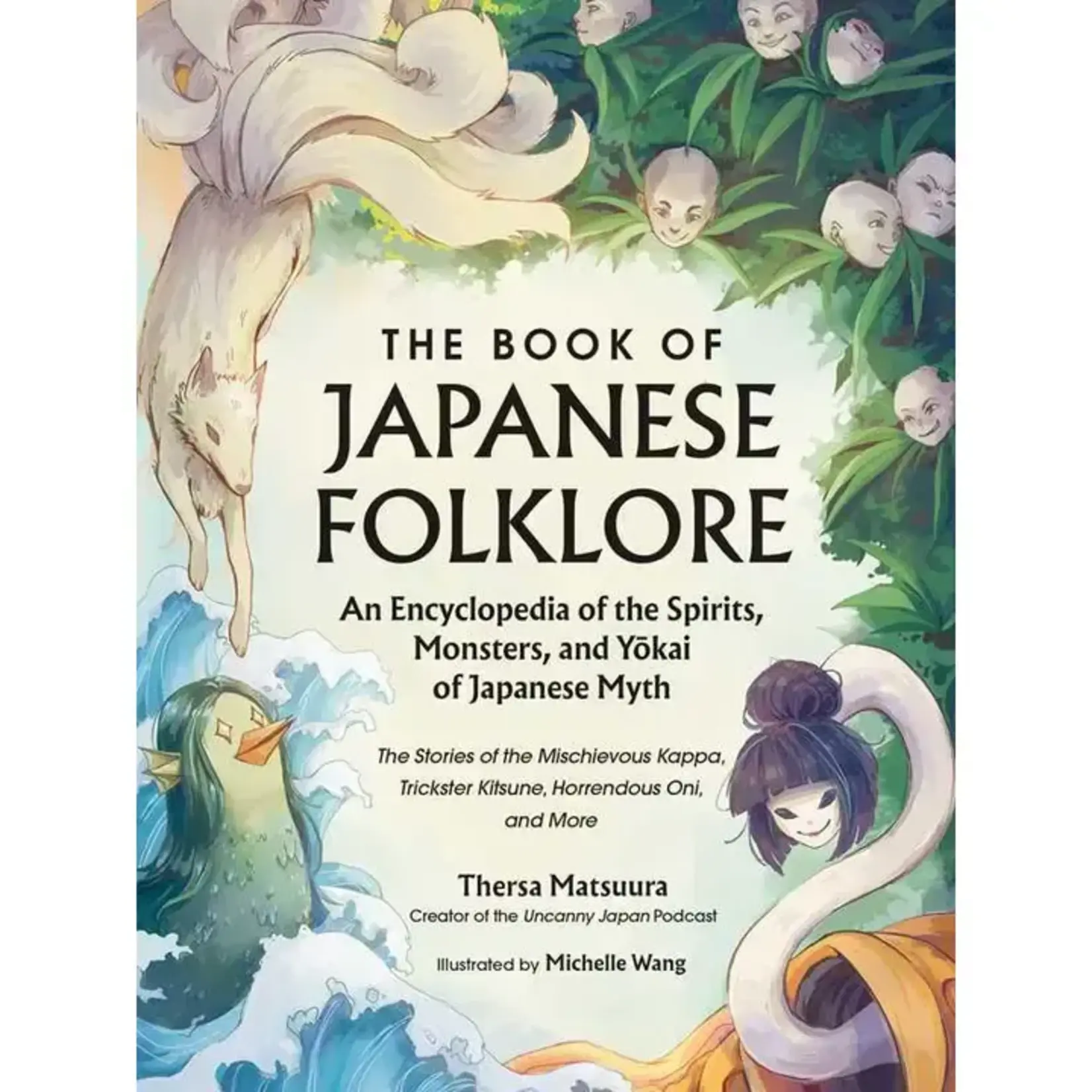 Simon & Schuster Book of Japanese Folklore: An Encyclopedia of the Spirits, Monsters, and Yokai of Japanese Myth By Thersa Matsuura