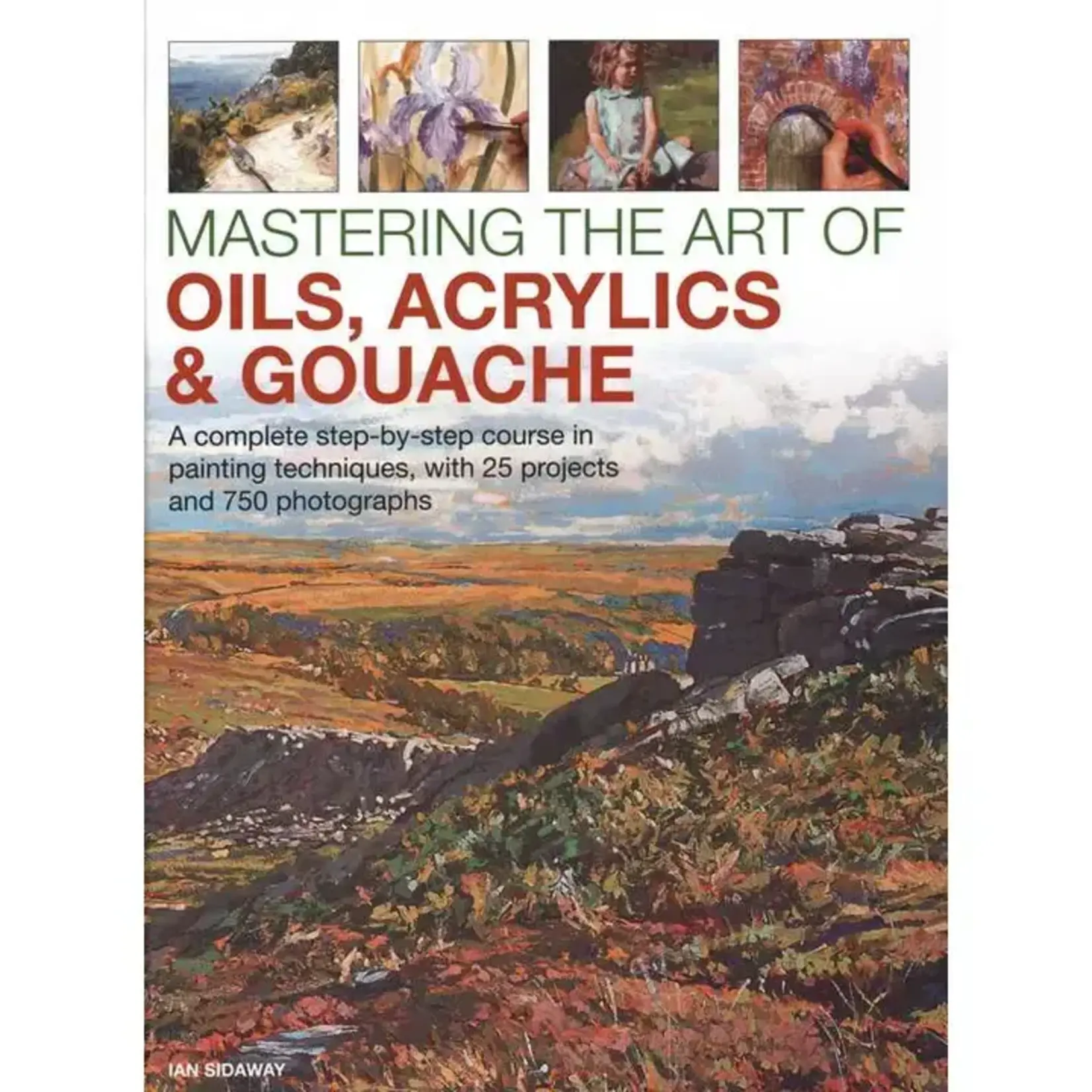 Simon & Schuster Mastering the Art of Oils, Acrylics & Gouache By Ian Sidaway