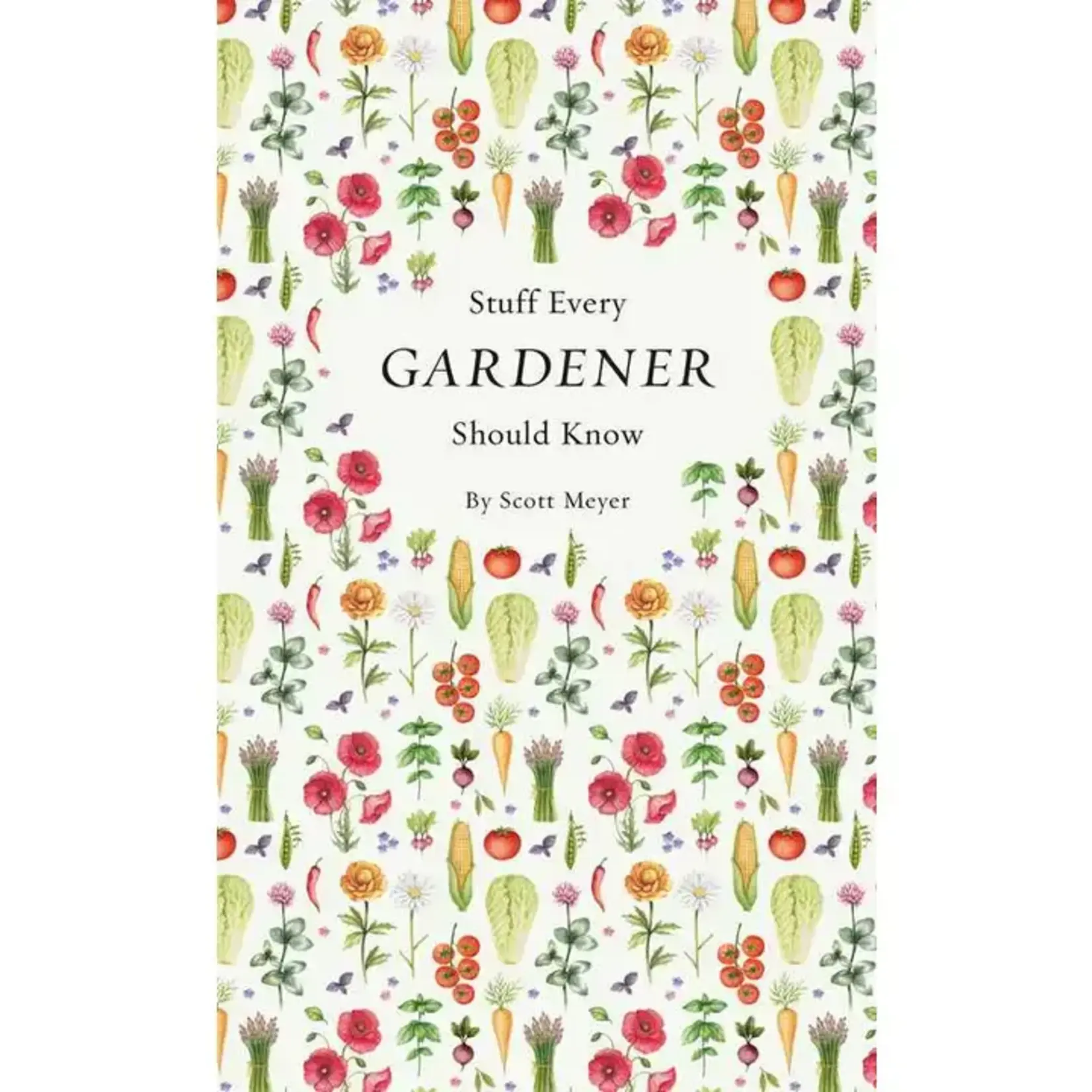 Simon & Schuster Stuff Every Gardener Should Know By Scott Meyer