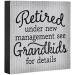 "Retired Grandkids" Square Sitter  Sign