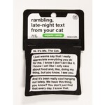 BlueQ Catnip Toy: Rambling Late Night Text from your Cat
