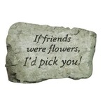 Massarelli Stone If Friends Were Flowers I'd Pick You