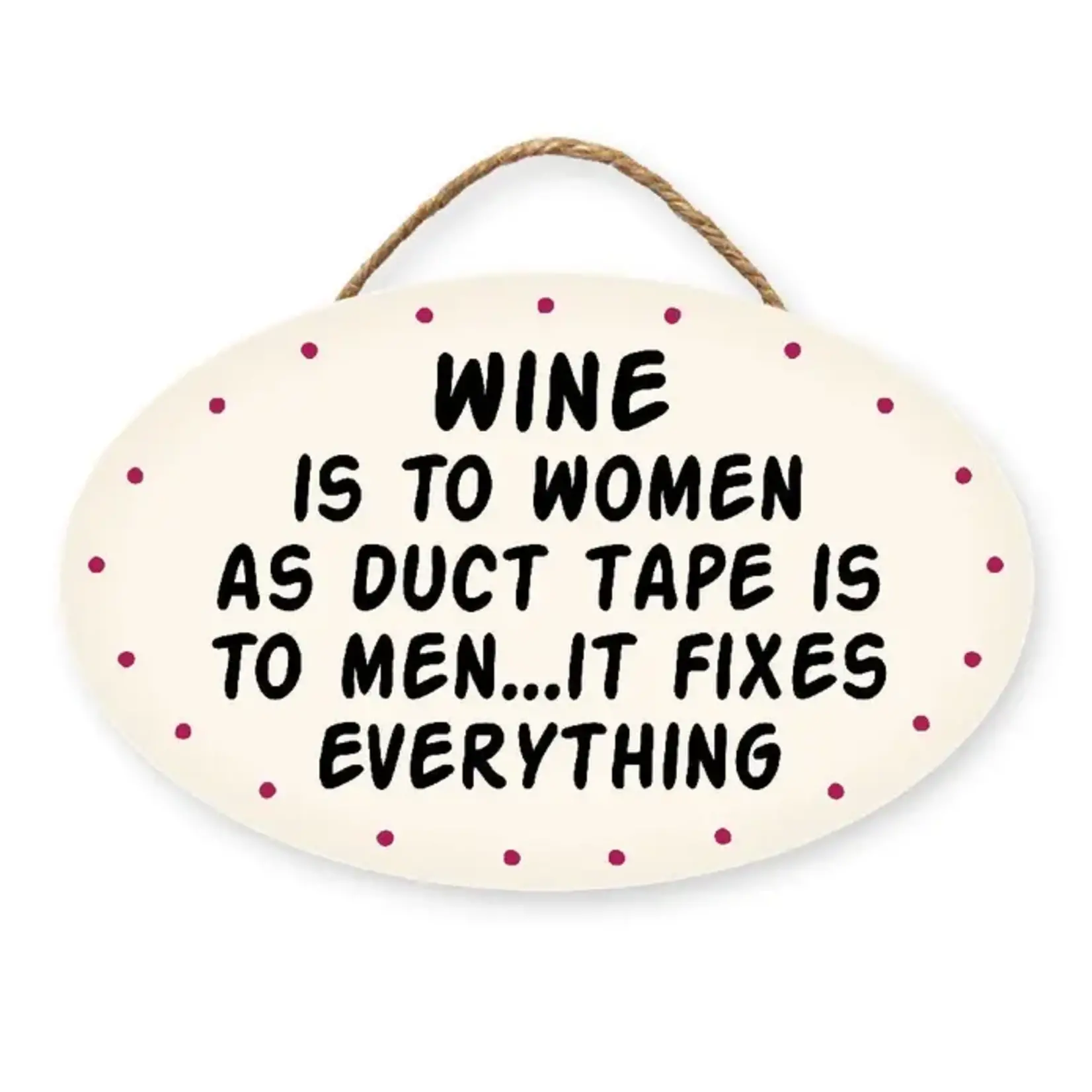 Wine Is To Women As Duct Tape Is To Men