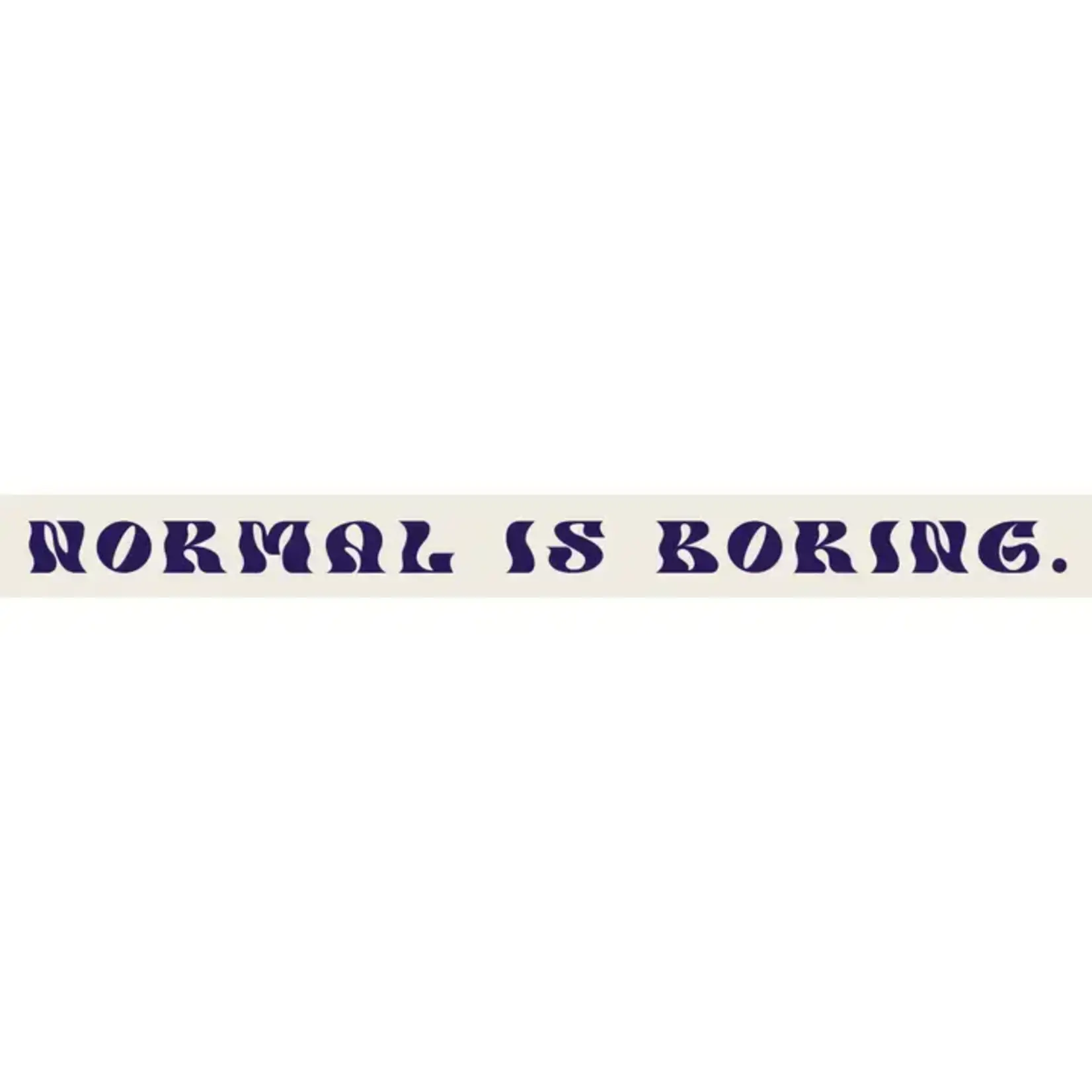 Thinprints Normal Is Boring Sign