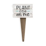 PLANT ONE ON ME PLANT PAL GARDEN STAKE