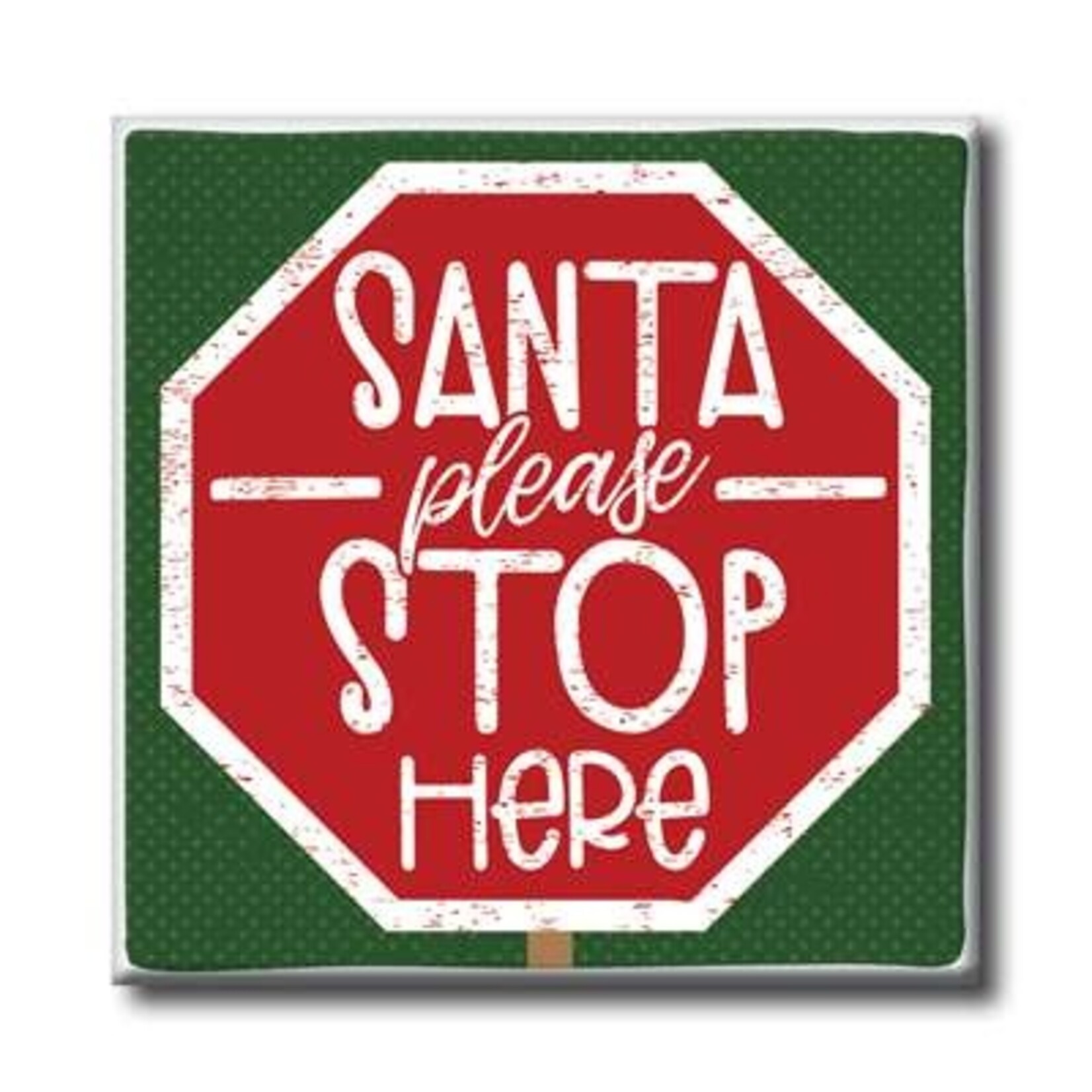SANTA PLEASE STOP HERE  Sign