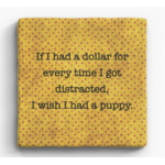 Paisley and Parsley Marble Coaster-"If I had a dollar for ever time I got distracted..."
