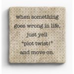 Paisley and Parsley Marble Coaster: "When something goes wrong in life, just yell plot twist and move on."