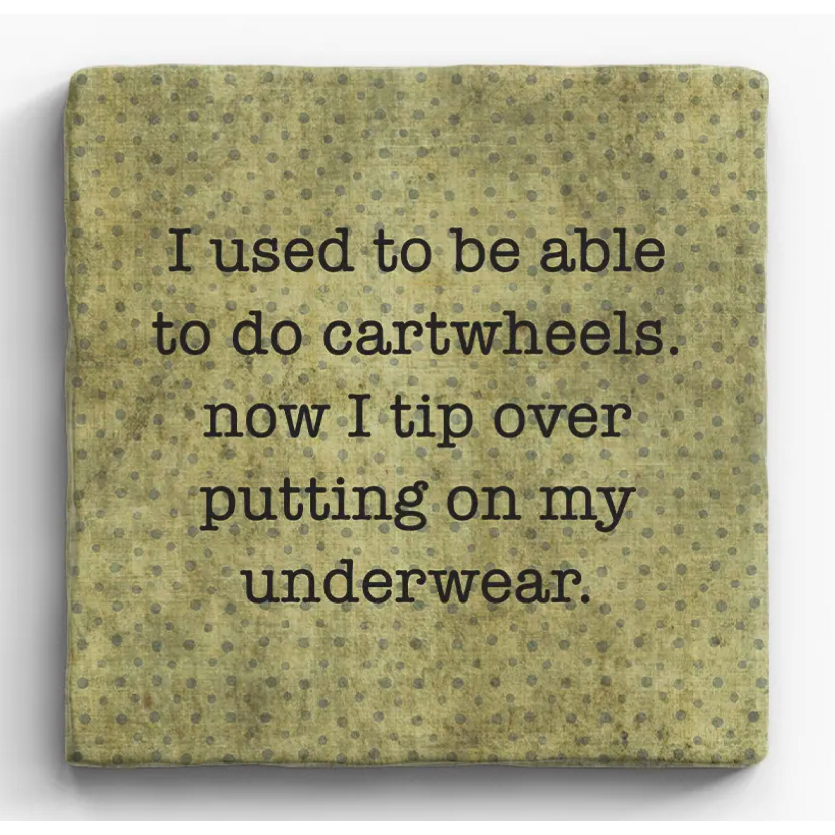 Paisley and Parsley Marble Coaster: "I use to be able to do cartwheels, now I tip over putting..."