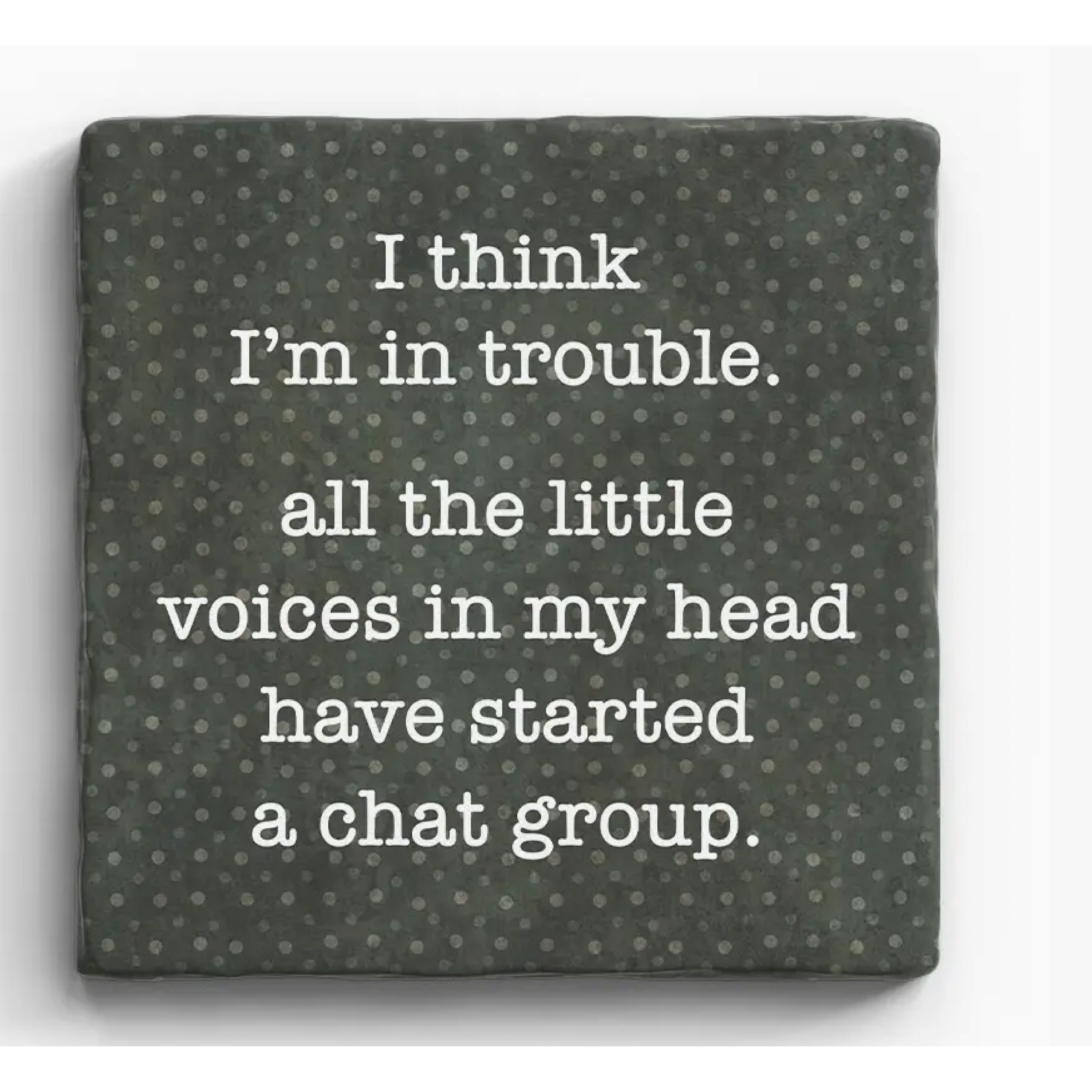 Paisley and Parsley Marble Coaster: "I think I'm in trouble. All the voices in my head..started group chat."