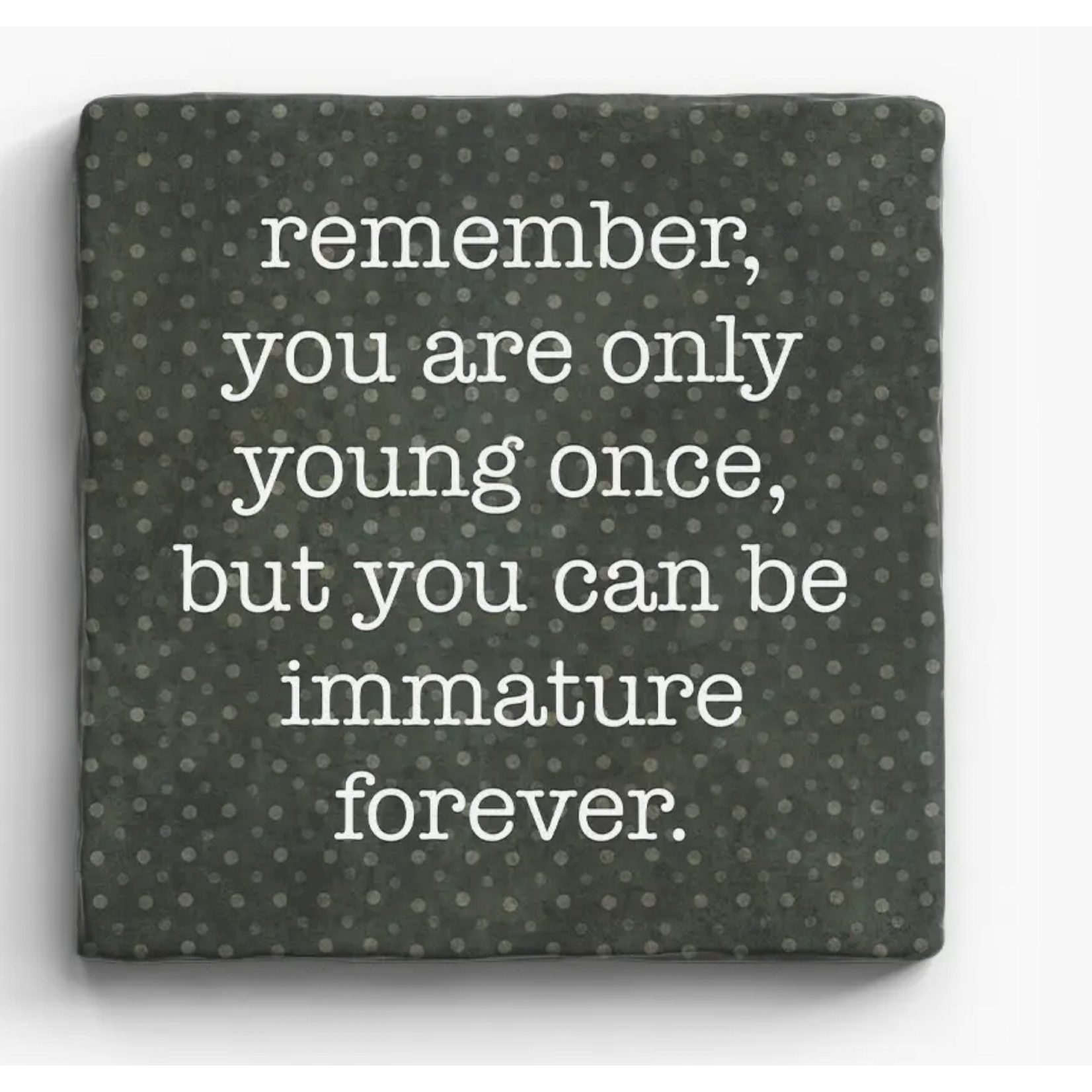 Paisley and Parsley Marble Coaster: "remember you are only young once, but..."