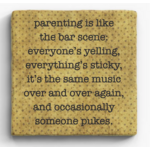 Paisley and Parsley Marble Coaster: "Parenting is like the bar scene: everyone's yelling, everything's sticky..."