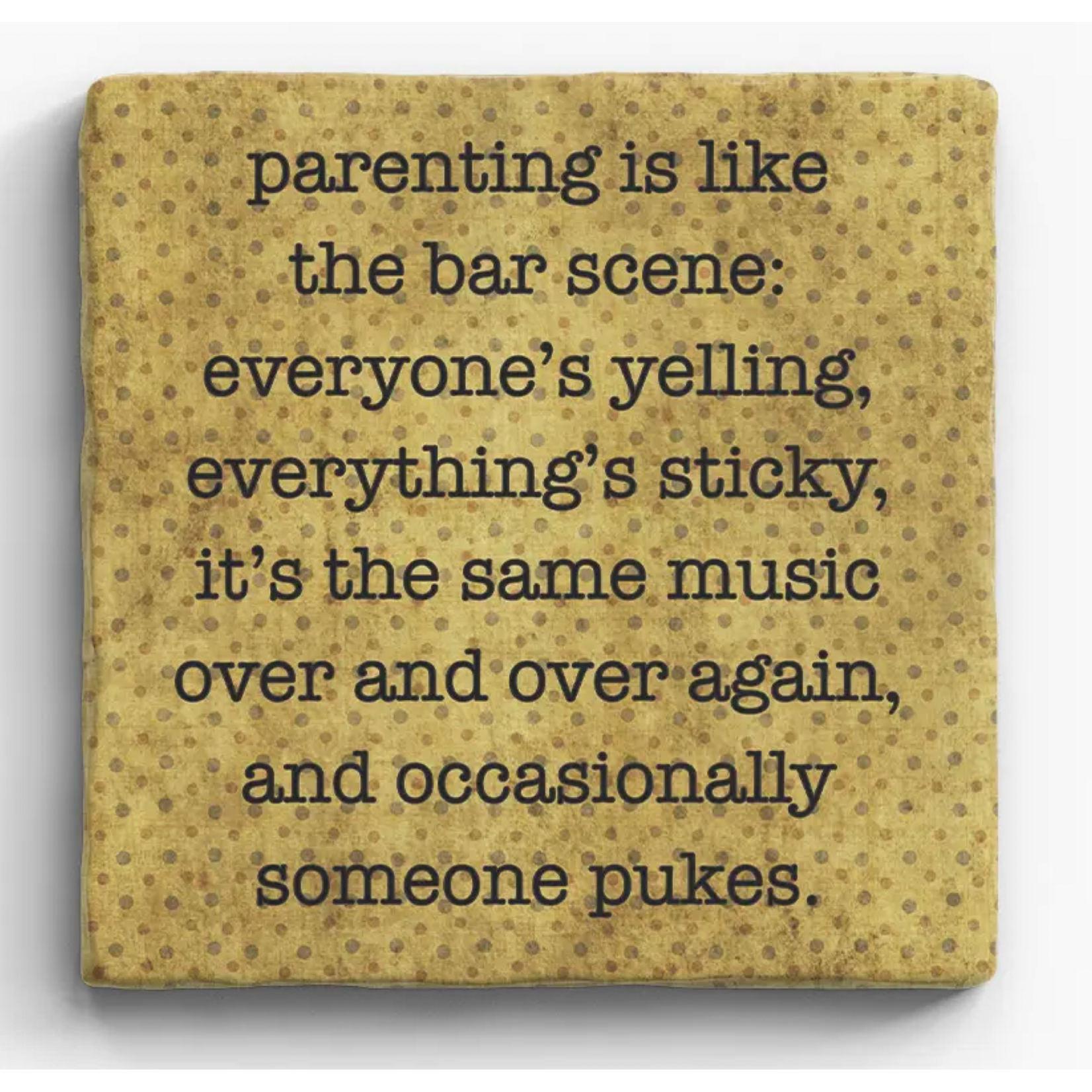 Paisley and Parsley Marble Coaster: "Parenting is like the bar scene: everyone's yelling, everything's sticky..."