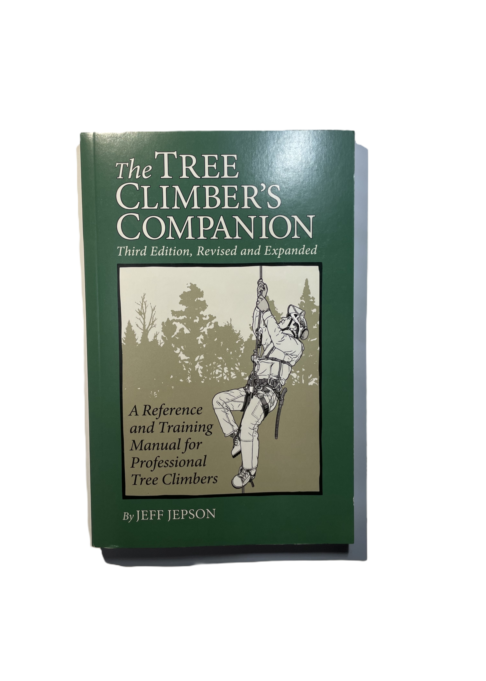 Tree Climbers Companion: 3rd Edition by Jeff Jepson