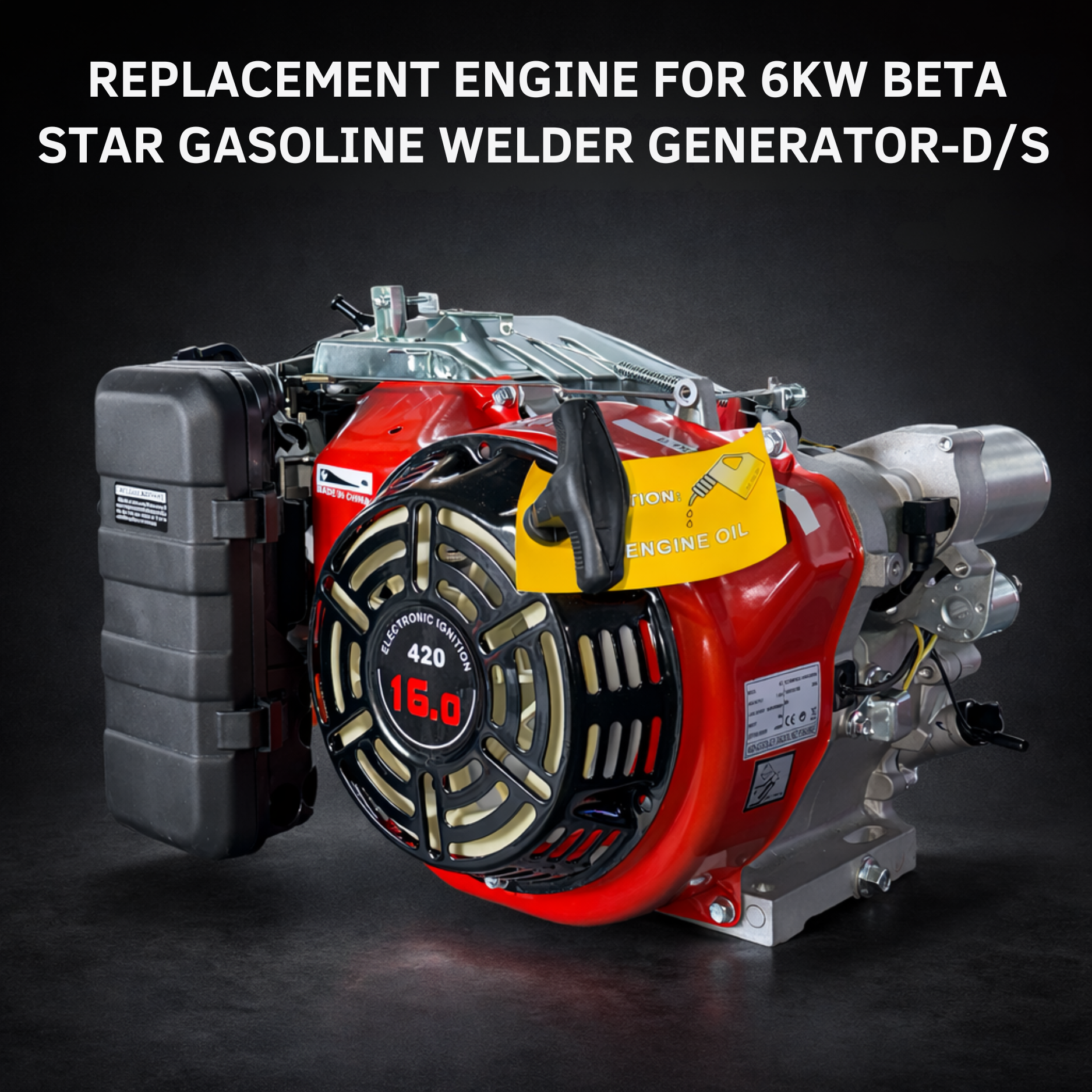 BETA STAR IND6061 / GAS ENGINE FOR 6KW BETA STAR GASOLINE WELDER GENERATOR 420-16HP-D/S