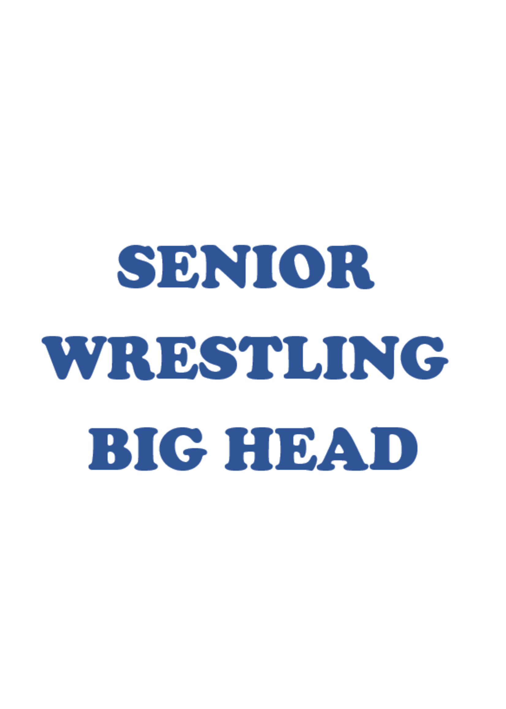 2025 Senior Wrestling Big Head