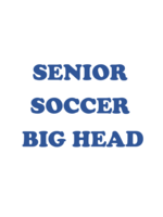 2025 Senior Soccer Big Head