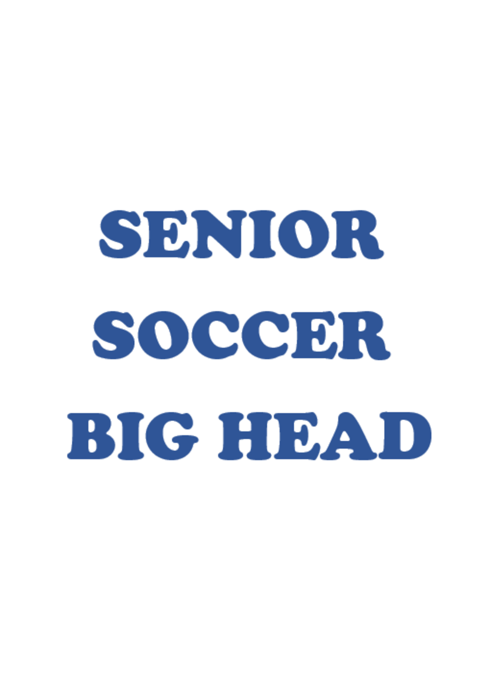 2025 Senior Soccer Big Head