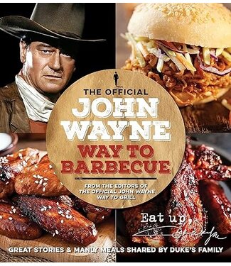 Macmillan The Official John Wayne Way to Barbecue by Editors of the Official John Wayne Magazine