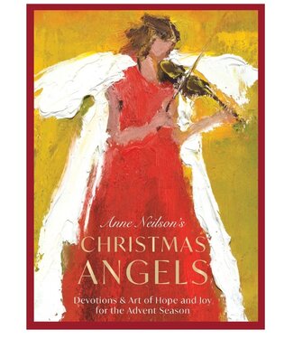 Anne Neilson's Christmas Angels: Devotions and Art of Hope and Joy for the Advent Season
