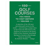 150 Golf Courses You Need to Visit XL Edition