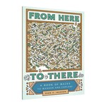 Chronicle Books From Here to There a Book of Mazes to Wander and Explore