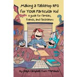 Jaclyn Lewis Making a Tabletop RPG for YOUR Particular Kid