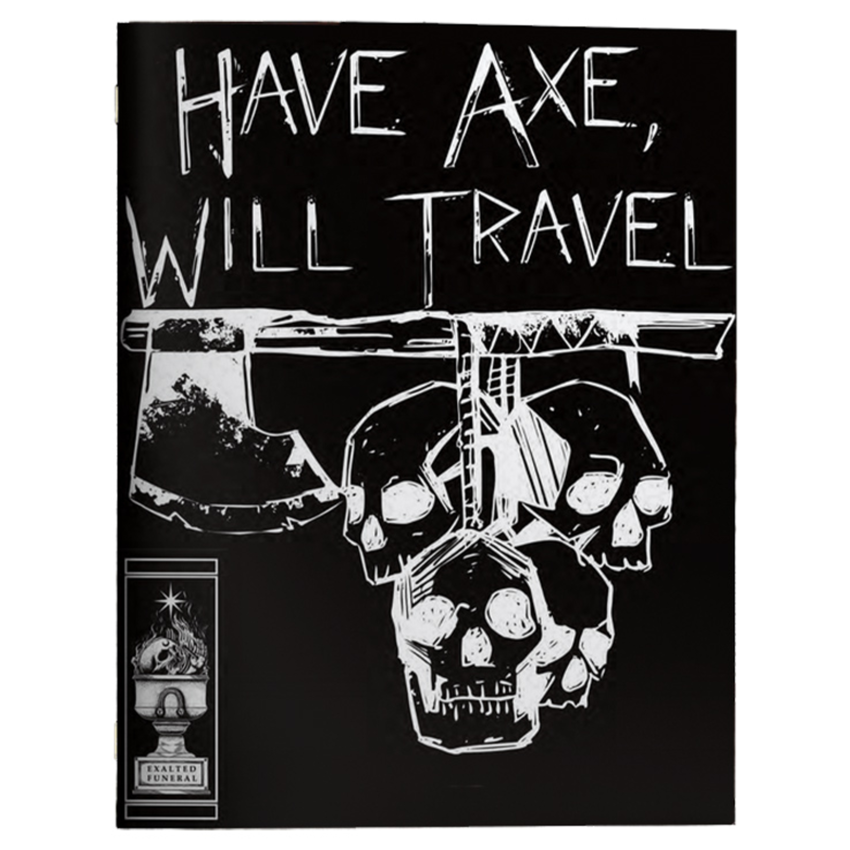 Exalted Funeral Press Have Axe Will Travel