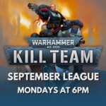 GG Corvallis GG Corvallis Warhammer 40K Killteam League 2024 September Mondays 6 pm