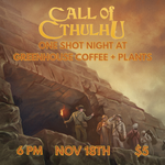 GG Corvallis GG Corvallis RPG One-Shot Night Tuesday November 18 6pm Call of Cthulhu