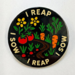 Strike Gently Co I Reap I Sow Enamel Pin