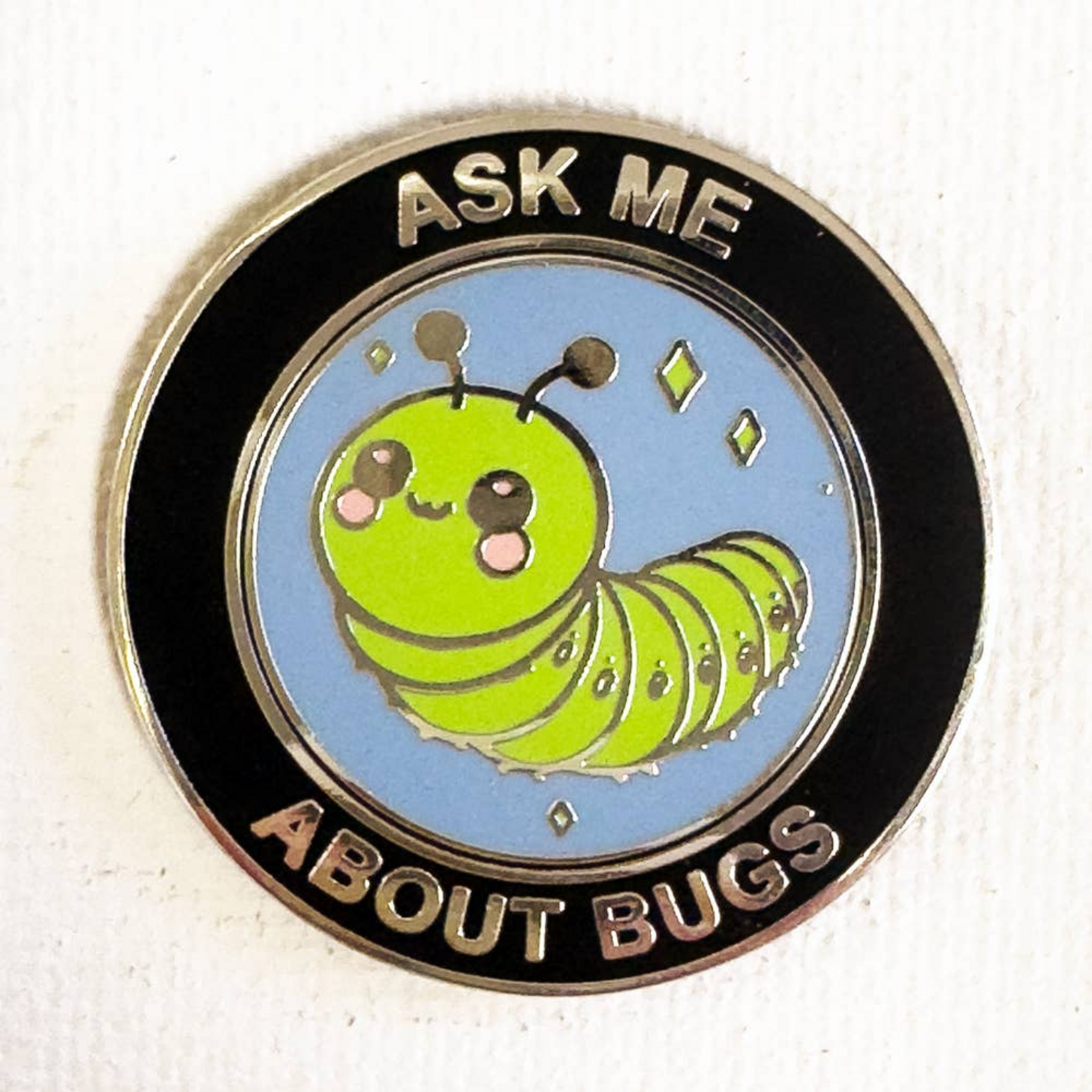 Strike Gently Co Ask Me About Bugs Enamel Pin
