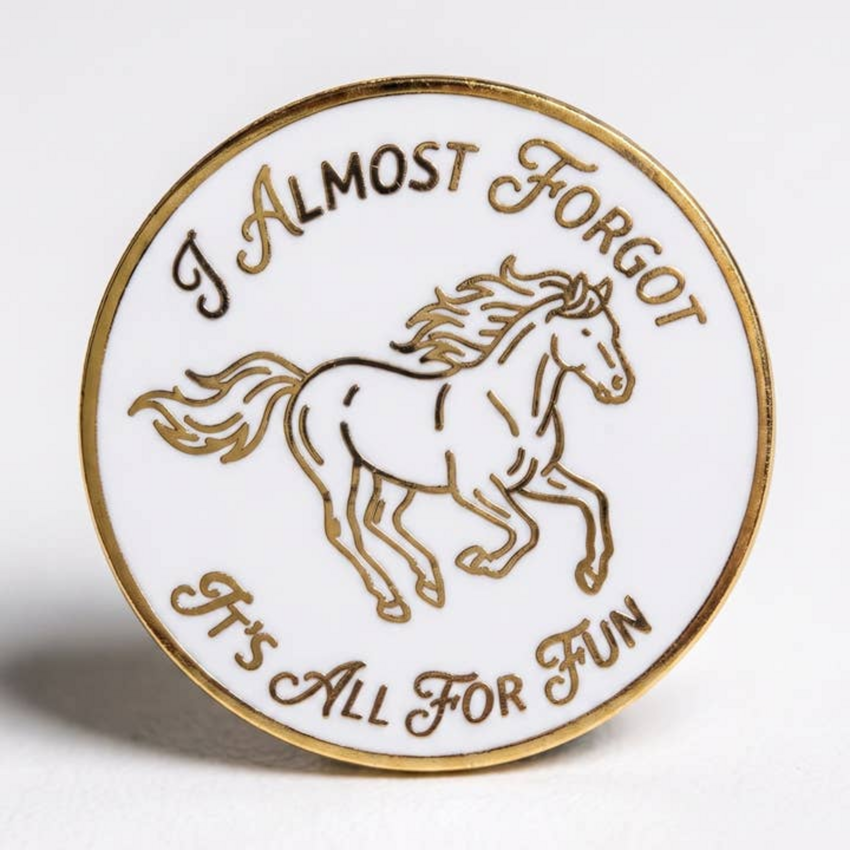 Strike Gently Co I Almost Forgot It's All For Fun Enamel Pin