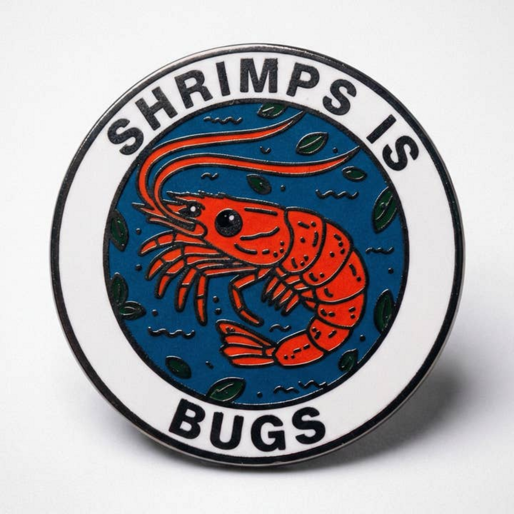 Strike Gently Co Shrimps Is Bugs Enamel Pin