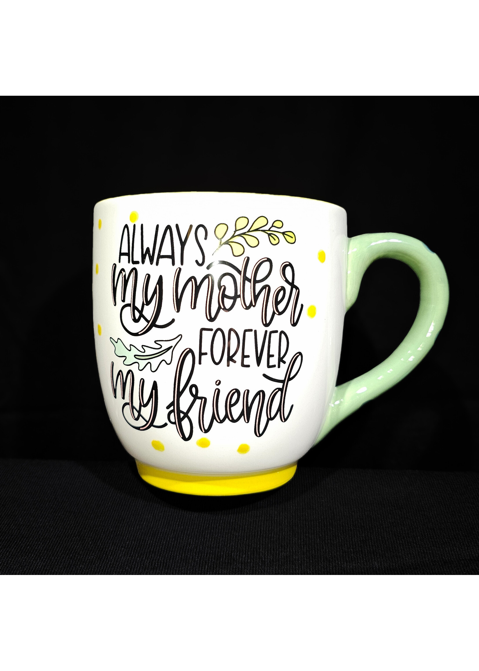 Glory Haus ALWAYS MY MOTHER FOREVER MY FRIEND MUG