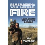 M. Taylor M. Taylor - Remembering Your Ancestral Fire