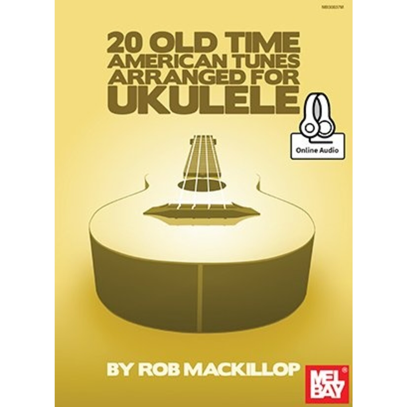 Mel Bay 20 Old Time American Tunes Arranged for Ukulele