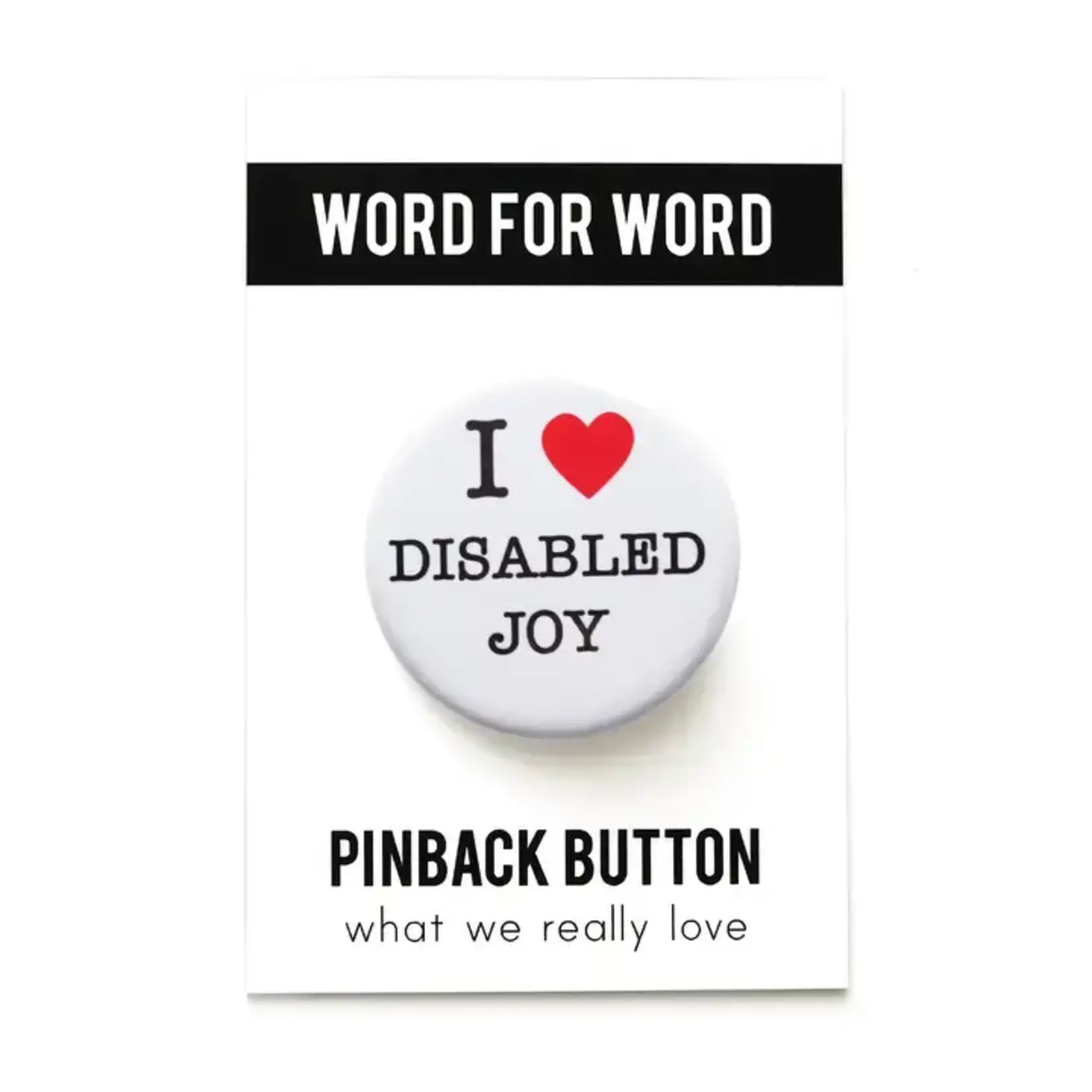 Word for Word Factory I LOVE DISABLED JOY 1.25" pinback button