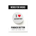 Word for Word Factory I LOVE MUSEUMS 1.25" pinback button