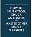 Hachette How to Split Wood, Shuck an Oyster & Master Other Simple Pleasures
